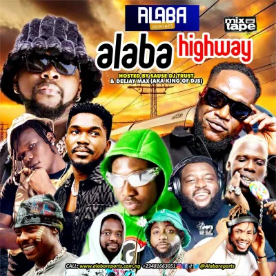 Alabareports Promotions – Alaba Highway Mix Ft. DJ Max & Sauce DJ Trust
