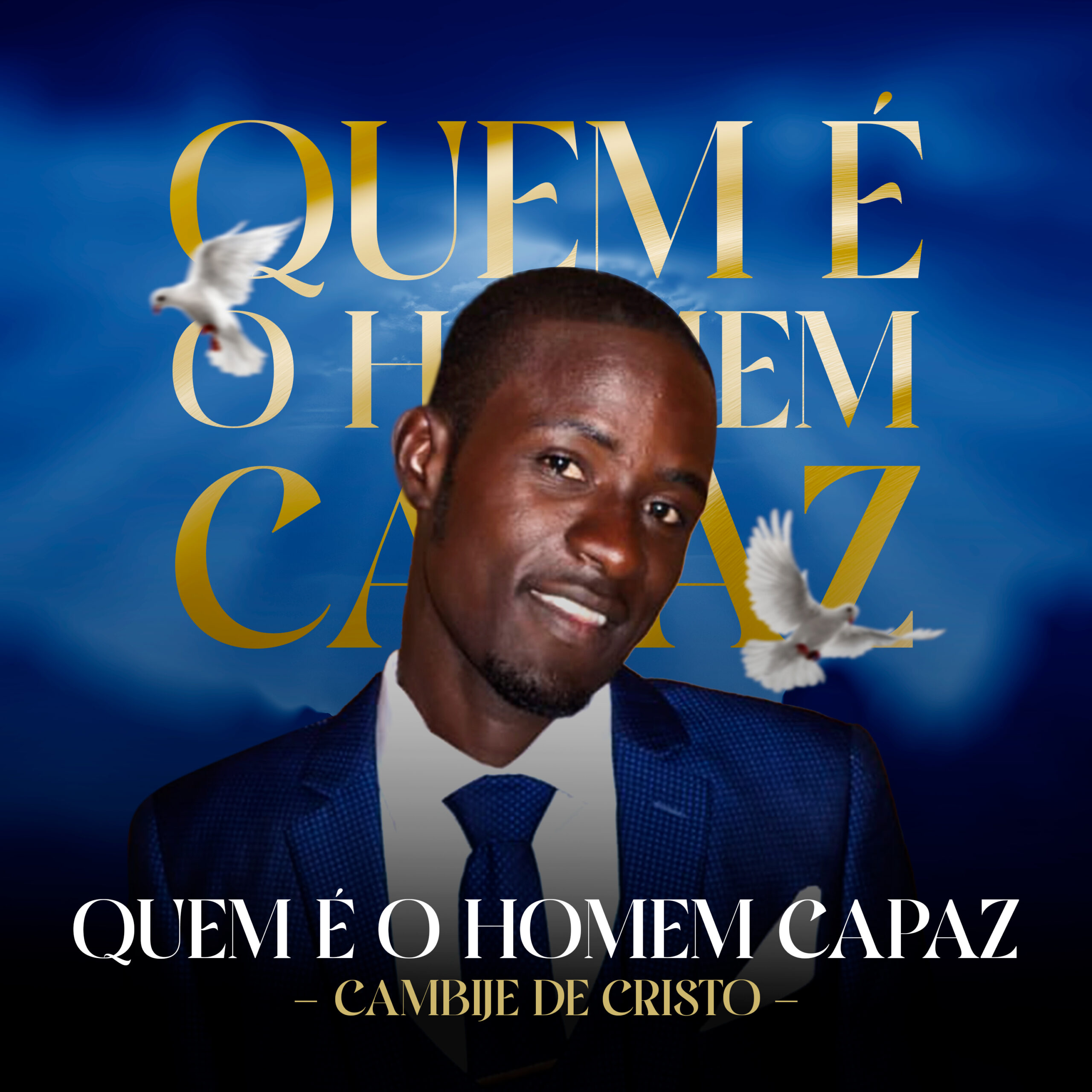 Cambije De Cristo – Quem é o Homem Capaz