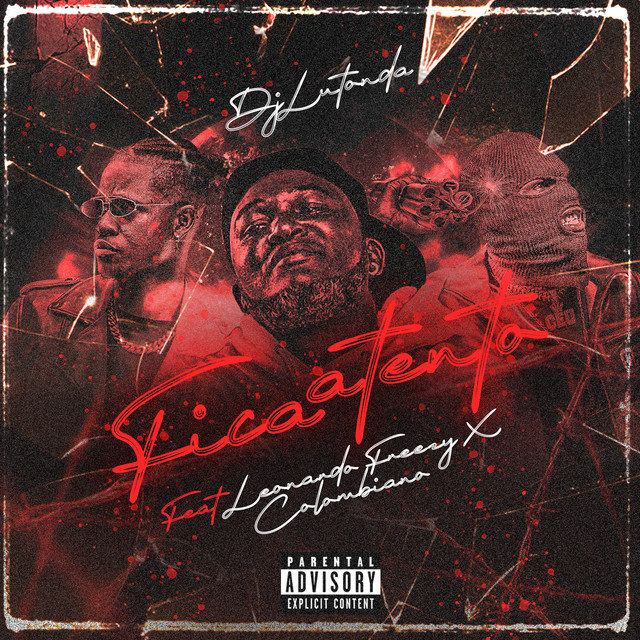 Dj Lutonda ft Leonardo Freezy e Colombiano - Fica Atento