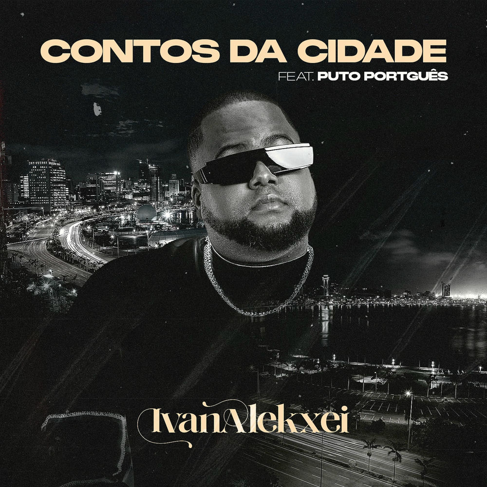 Ivan Alekxei – Contos da Cidade (feat. Puto Português)