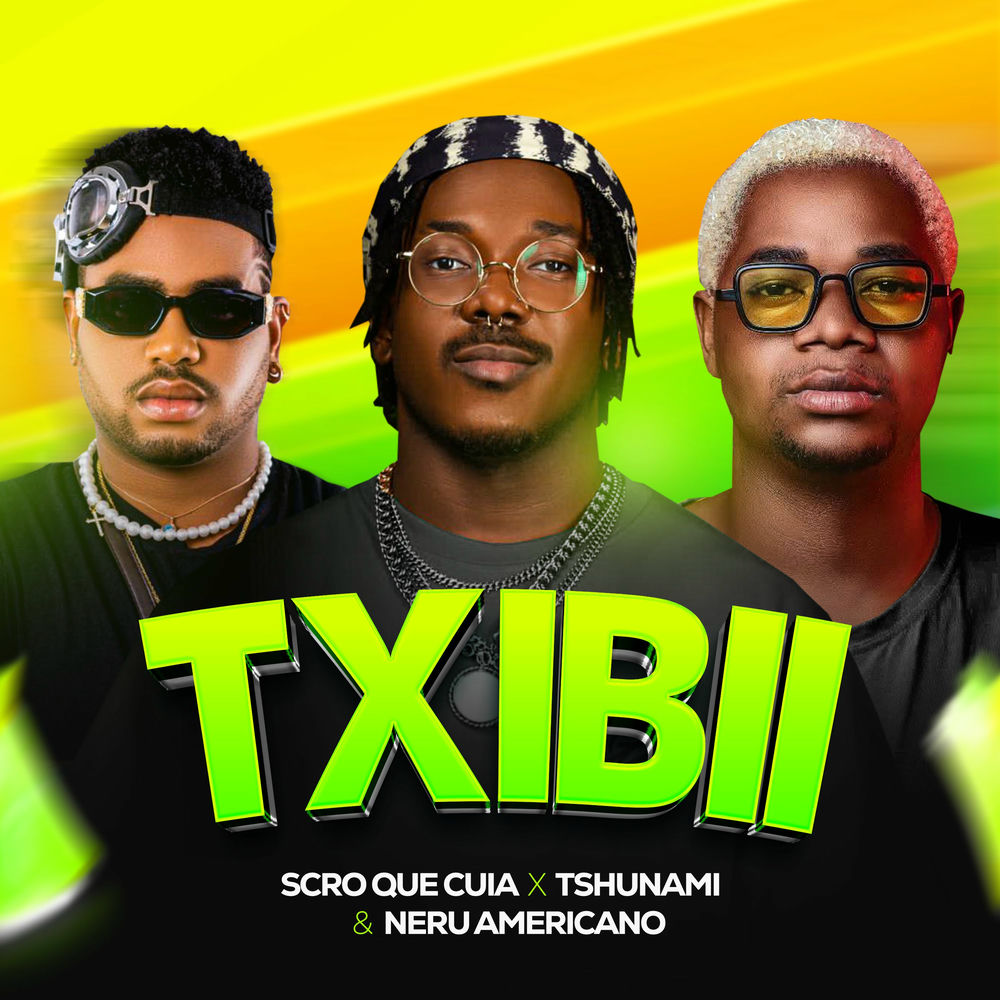 Scró Que Cuia Feat. Tsunami & Nerú Americano – Txibii