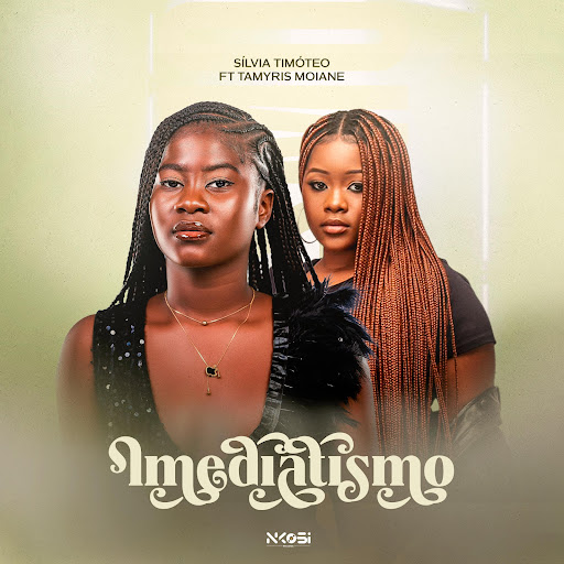 Sílvia Timóteo & Tamyris Moiane - Imediatismo