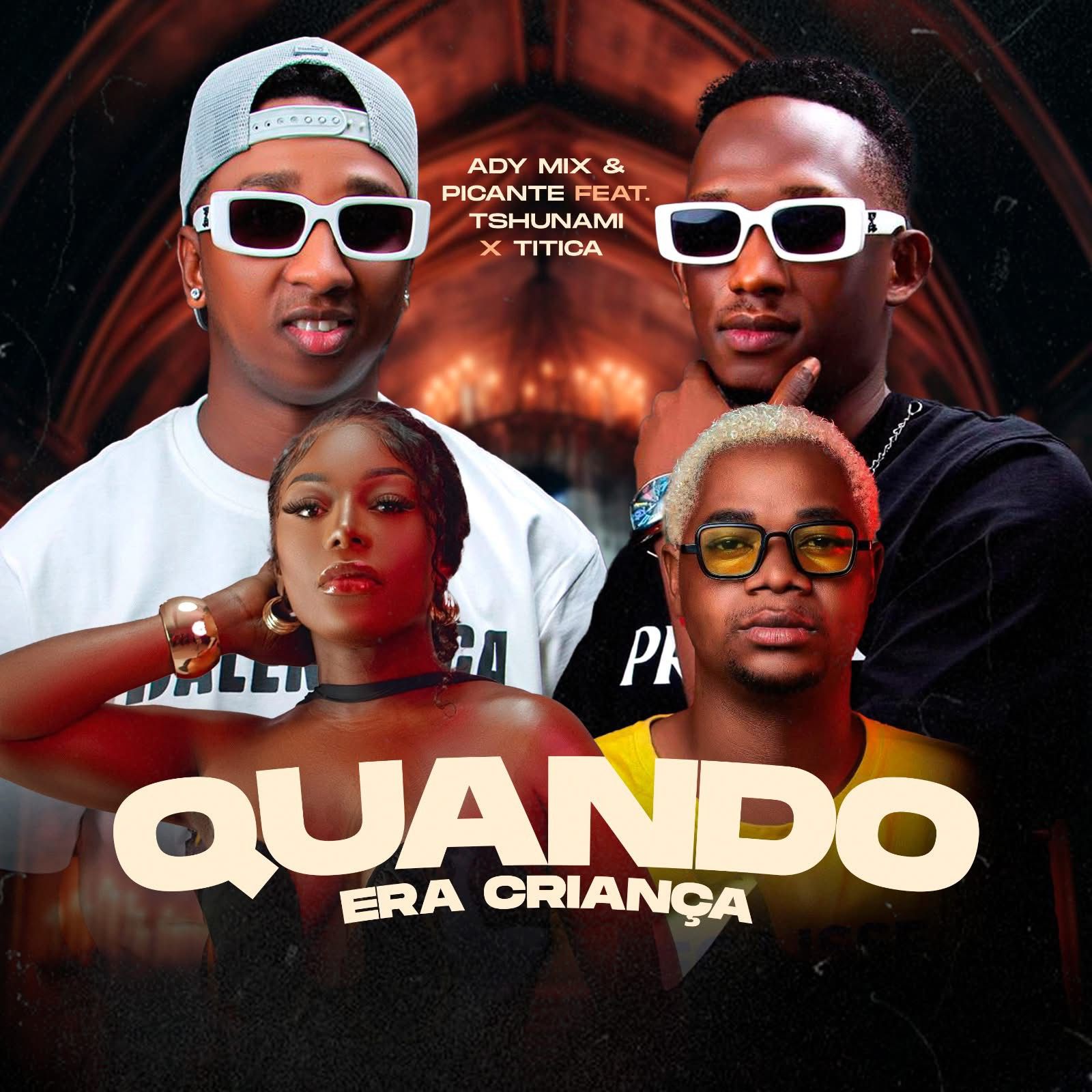 DJ Adi Mix & Picante feat. Tshunami & Titica – Quando Era Criança