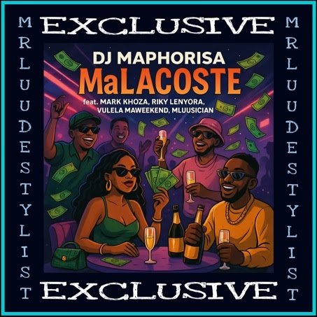 DJ Maphorisa - MaLacoste (Mark Khoza, Riky Lenyora, Vulela Maweekend & Mluusician)
