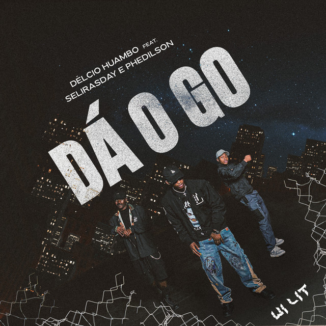 Délcio Huambo Feat. Selirasday & Phedilson - Dá O Go
