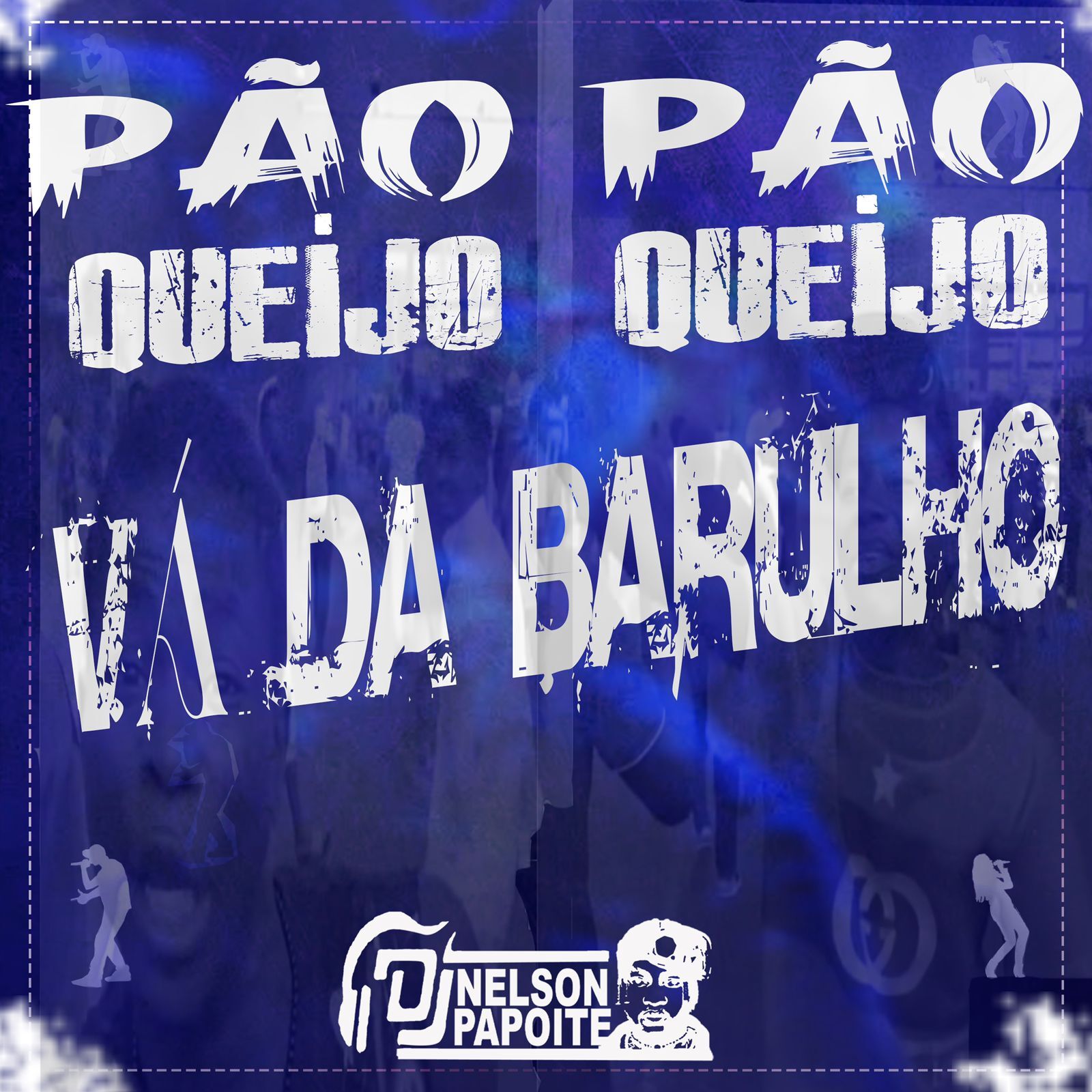Dj Nelson Papoite - Pão Pão Queijo Queijo (Vá da Barulho)