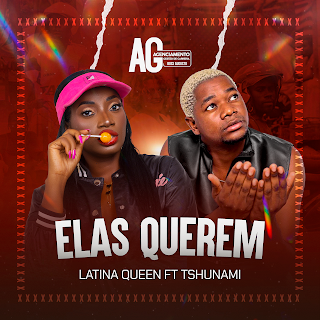 Latina Queen Feat. Tshunami - Elas Querem