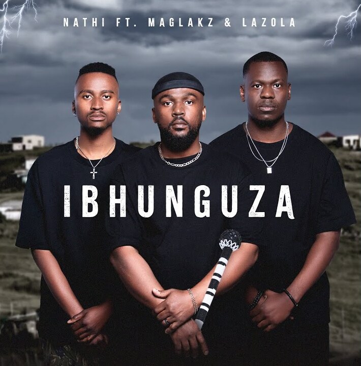 Nathi - Ibhunguza (Maglakz & Lazola)