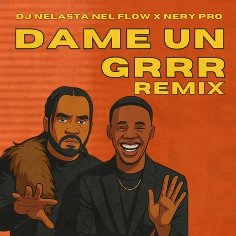 Dj Nelasta Nel Flow - Da Me Un Grr (Nery Pro)