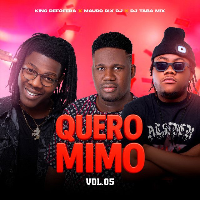 King Defofera x Mauro Dix Dj x Dj Taba Mix - Quero Mimo (Vol. 5)